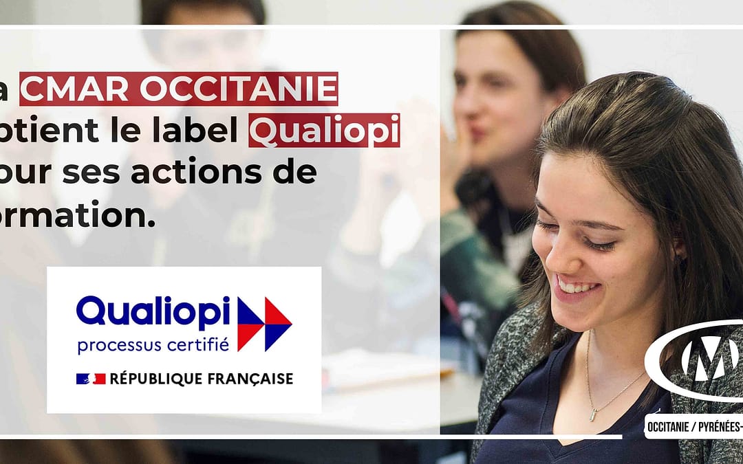 La CMAR Occitanie obtient la certification Qualiopi !